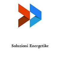 Soluzioni Energetike