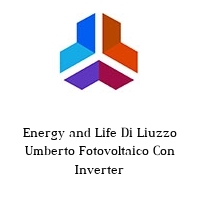 Logo Energy and Life Di Liuzzo Umberto Fotovoltaico Con Inverter