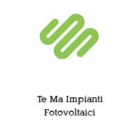 Logo Te Ma Impianti Fotovoltaici