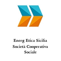 Logo Energ Etica Sicilia Società Cooperativa Sociale