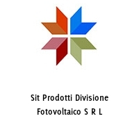 Sit Prodotti Divisione Fotovoltaico S R L