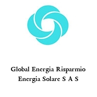 Global Energia Risparmio Energia Solare S A S