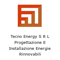 Logo Tecno Energy S R L Progettazione E Installazione Energie Rinnovabili