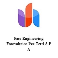 Logo Fase Engineering Fotovoltaico Per Tetti S P A