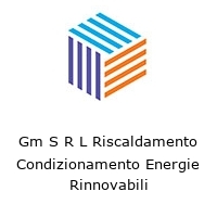 Gm S R L Riscaldamento Condizionamento Energie Rinnovabili