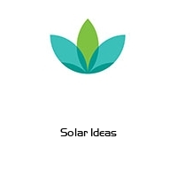 Solar Ideas