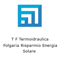 Logo T F Termoidraulica Folgaria Risparmio Energia Solare 