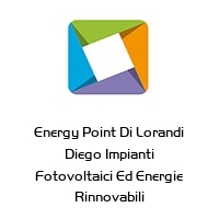 Energy Point Di Lorandi Diego Impianti Fotovoltaici Ed Energie Rinnovabili