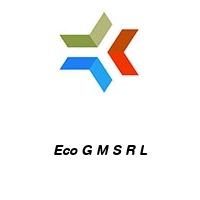 Eco G M S R L