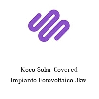 Koco Solar Covered Impianto Fotovoltaico 3kw 