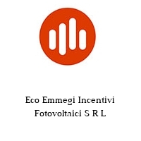 Eco Emmegi Incentivi Fotovoltaici S R L