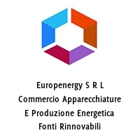 Europenergy S R L Commercio Apparecchiature E Produzione Energetica Fonti Rinnovabili