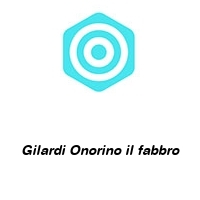 Gilardi Onorino il fabbro