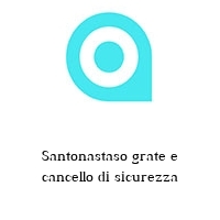Logo Santonastaso grate e cancello di sicurezza