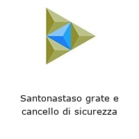 Logo Santonastaso grate e cancello di sicurezza