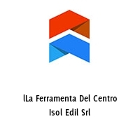 lLa Ferramenta Del Centro Isol Edil Srl