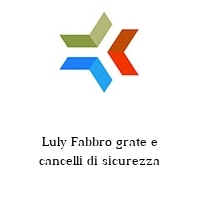 Logo Luly Fabbro grate e cancelli di sicurezza
