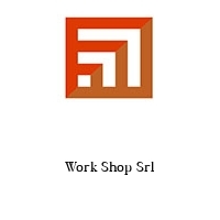 Work Shop Srl