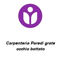 Carpenteria Paredi grate occhio bottato