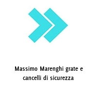 Logo Massimo Marenghi grate e cancelli di sicurezza