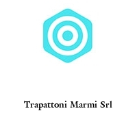 Trapattoni Marmi Srl