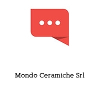 Mondo Ceramiche Srl