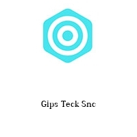 Gips Teck Snc