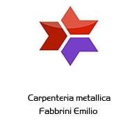 Carpenteria metallica Fabbrini Emilio 