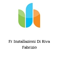 Fr Installazioni Di Riva Fabrizio