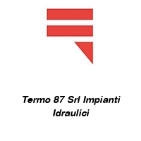 Termo 87 Srl Impianti Idraulici