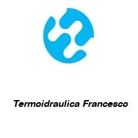 Logo  Termoidraulica Francesco