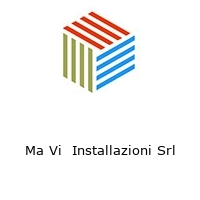 Logo Ma Vi  Installazioni Srl