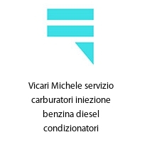 Vicari Michele servizio carburatori iniezione benzina diesel condizionatori