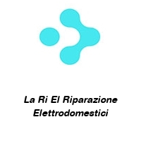 Logo La Ri El Riparazione Elettrodomestici