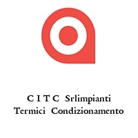 C I T C  Srlimpianti Termici  Condizionamento