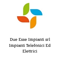 Logo Due Esse Impianti srl Impianti Telefonici Ed Elettrici
