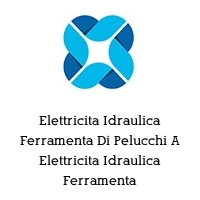 Logo Elettricita Idraulica Ferramenta Di Pelucchi A Elettricita Idraulica Ferramenta