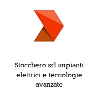 Stocchero srl impianti elettrici e tecnologie avanzate