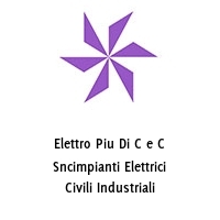 Logo Elettro Piu Di C e C Sncimpianti Elettrici Civili Industriali