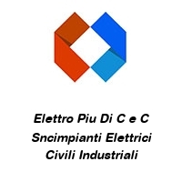 Elettro Piu Di C e C Sncimpianti Elettrici Civili Industriali