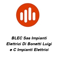 Logo BLEC Sas Impianti Elettrici Di Bonetti Luigi e C Impianti Elettrici