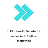 ERI Di Iametti Renato E C sncImpianti Elettrici Industriali