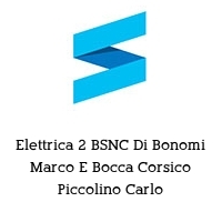 Elettrica 2 BSNC Di Bonomi Marco E Bocca Corsico Piccolino Carlo