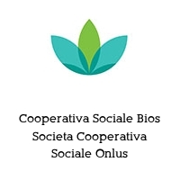 Cooperativa Sociale Bios Societa Cooperativa Sociale Onlus