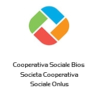 Cooperativa Sociale Bios  Societa Cooperativa Sociale Onlus