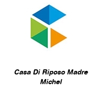 Logo Casa Di Riposo Madre Michel