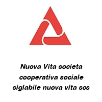 Nuova Vita societa cooperativa sociale siglabile nuova vita scs