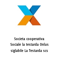Logo Societa cooperativa Sociale la testarda Onlus siglabile La Testarda scs
