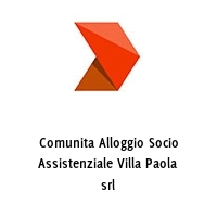 Comunita Alloggio Socio Assistenziale Villa Paola srl