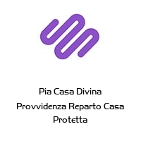 Logo Pia Casa Divina Provvidenza Reparto Casa Protetta